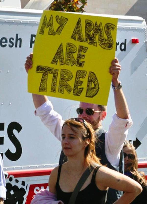 hilarious protest signs tired arms The Most Hilarious Protest Signs Ever