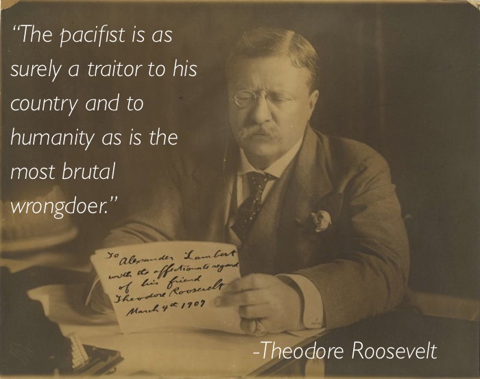 Pacifism Quotes Theodore Roosevelt