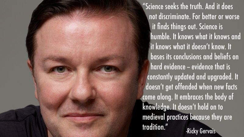 Ricky Gervais Quotes Science